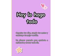 Planner diario: Hoy lo hago todo: Diario organizador para planificar tus tareas, cumplir metas y mantenerte enfocada