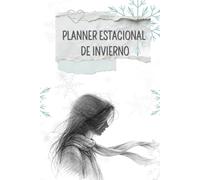 Planner Estacional de Invierno: Organización consciente, reflexión y planificación alineada a tu ritmo y al del invierno