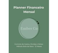 Planner Financeiro Mensal: Controle de Gastos, Dívidas e Metas · Método Bola de Neve · 12 Meses