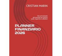 PLANNER FINANZIARIO 2026: Dal principiante all’avanzato per gestire soldi, risparmio e obiettivi