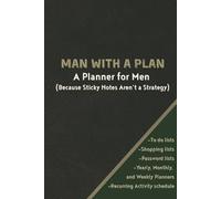 Planner for Men: The Ultimate Organizational Journal for Men - Yearly, Monthly, and Weekly Calendars - Recurring Activity Schedule - To-do Lists - Goals and More