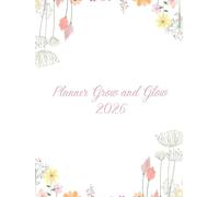 Planner Grow and Glow 2026: Agenda semanal 2026
