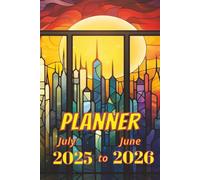 PLANNER JULY 2025 TO JUNE 2026: Your Monthly, Weekly, and Daily Guide to a Focused Year
