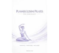 Planner lezioni Pilates per insegnanti: Pianifica, organizza e monitora le tue lezioni e i progressi degli allievi. Edizione viola