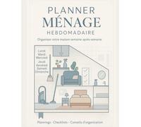 Planner Ménage Hebdomadaire: Carnet d'organisation du ménage - checklists mensuelles de nettoyage, inventaire et citations motivantes.