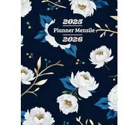 Planner Mensile Floreale 2025-2026: Due anni da gennaio 25 a dicembre 26 con calendario e molto altro