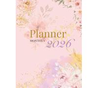 Planner Monthly 2026 - Planificador Mensual para Máxima Productividad - Tapa Blanda: Tu Agenda 2026, Colores Suaves, Frases Positivas, motivación y Organización Personal.