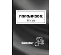Planner/Notebook Time is money: All-in-one with calendar, monthly planning, goals, trackers, budget, to-do lists, notes, and much more / Gift /120 Pages
