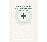 Planner para Estudiantes de Medicina: Planifica cursos, prácticas, repasos, temas clínicos, guardias y evaluaciones