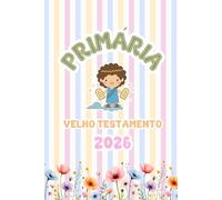 Planner para Líderes da Primária 2026: Organização Essencial, Currículo Velho Testamento