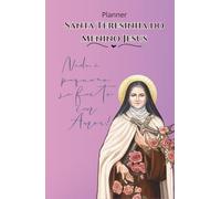 Planner Permanente Paroquial Católico - Santa Teresinha do Menino Jesus: Organização espiritual e diária com inspiração da Pequena Flor.
