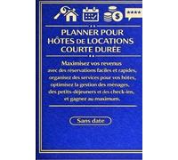 PLANNER POUR HÔTES DE LOCATIONS COURTE DURÉE: Maximisez vos revenus avec des réservations faciles et rapides, organisez des services pour vos hôtes, ... et des check-ins, et gagnez au maximum.