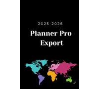 PLANNER PRO EXPORT : Agenda professionnel créé pour les ADV EXPORT - Sept 2025 à Déc. 2026 - Version Deluxe Classique: Organisation hebdomadaire avec ... les ADV Export - Votre atout au quotidien
