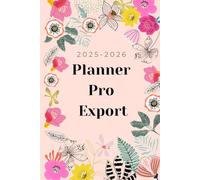 PLANNER PRO EXPORT : Agenda professionnel créé pour les ADV EXPORT - Septembre 2025 à Décembre 2026 - Version Deluxe "Girly": Organisation ... les ADV Export - Votre atout au quotidien !