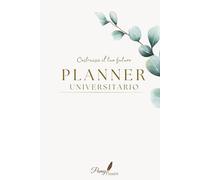 Planner universitario: Costruisci il tuo futuro