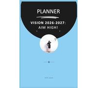 Planner: Vision 2026-2027: Aim High!
