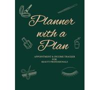 Planner With A Plan: Appointment & Income Tracker For Beauty Professionals