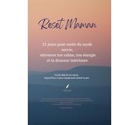 Planner Zen 21 Jours : Reset Maman: Journal anti-charge mentale pour mamans épuisées : 2 minutes par jour pour retrouver calme, énergie et sérénité