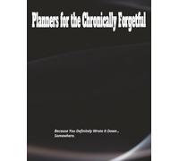 Planners for the Chronically Forgetful: Because You Definitely Wrote It Down… Somewhere.