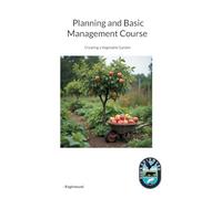 Planning and Basic Management Course: Creating a Vegetable Garden: 1