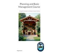 Planning and Basic Management Course: Using the Example of a Wooden Garden Pavilion: 2