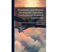 Planning and Design of Airport Terminal Facilities at Nonhub Locations