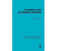 Planning and Economic Growth (Routledge Library Editions: Economics and Society)