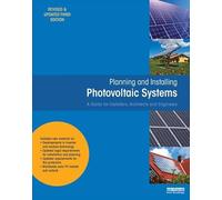 Planning and Installing Photovoltaic Systems: A Guide for Installers, Architects and Engineers