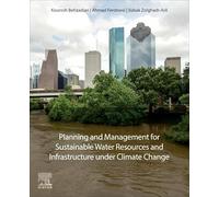 Planning and Management for Sustainable Water Resources and Infrastructure under Climate Change
