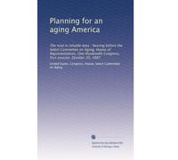 Planning for an aging America: The void in reliable data : hearing before the Select Committee on Aging, House of Representatives, One Hundredth Congress, first session, October 20, 1987