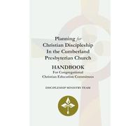 Planning for Christian Discipleship In the Cumberland Presbyterian Church: Handbook For Congregational Christian Education Committees