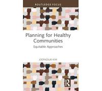 Planning for Healthy Communities: Equitable Approaches (Health and the Built Environment)