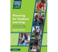 Planning for Outdoor Learning: A Practical Guide for the Early Years (Bringing Outdoor Learning to Life)