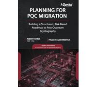 Planning For PQC Migration: Building a Structured, Risk-Based Roadmap to Post-Quantum Cryptography