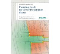 Planning Guide for Power Distribution Plants: Design, Implementation and Operation of Industrial Networks