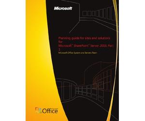 Planning guide for sites and solutions for Microsoft SharePoint Server 2010, Part 1