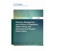 Planning, Management and Conduct of Regulatory Safety Review and Assessment for Nuclear Power Plants (Safety Reports Series)