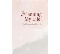 Planning My Life Until Someone Cute Shows Up: Undated Daily Planner for Women: Hourly Schedule, Meal Tracker, Gratitude Journal, To-Do List & Notes - ... Quote Cover for Goal Setting and Productivity