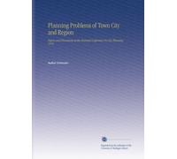 Planning Problems of Town City and Region: Papers and Discussions at the National Conference On City Planning. 1916