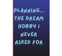 Planning...the dream hobby I never asked for