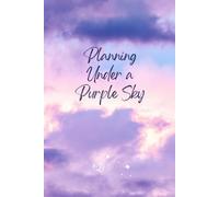 Planning Under a Purply Sky - Monthly Planner Agenda: A journal to help you to be more organized month by month