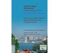 Planning, Urban Design, and Architecture for Climate Action (Elements in Climate Change and Cities)