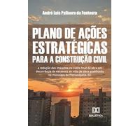 Plano de Ações Estratégicas para a Construção Civil: a redução dos impactos no custo final da obra em decorrência da escassez de mão de obra qualificada no município de Florianópolis-SC