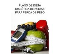 Plano De Dieta Diabética De 28 Dias Para Perda De Peso (ebook)