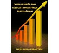 Plano De Gestão Para Clínicas E Consultórios Odontológicos (ebook)