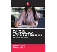 PLANO DE TRANSFORMAÇÃO DIGITAL PARA EMPRESAS: TRANSFORMAÇÃO DIGITAL