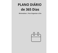 Plano Diário de 365 Dias: Minimalista | Para organizar o dia