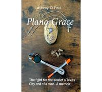 Plano Grace: The fight for the soul of a Texas city and that of a man- A memori