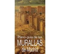 Plano Guía de las murallas de Madrid (HISTORIAS DE MADRID)
