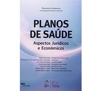 Planos de Saúde. Aspectos Jurídicos e Econômicos